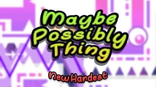 (New Hardest) Maybe Possibly Thing by iNubble & YakobNugget