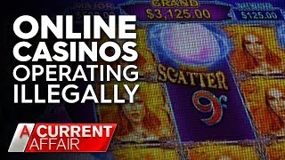 Online gambling sites operating illegally in Australia | A Current Affair