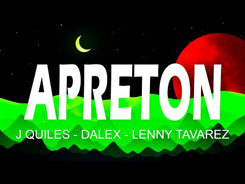 APRETON - J Quiles x Dalex x Lenny Tavarez (Letra/Lyrics)