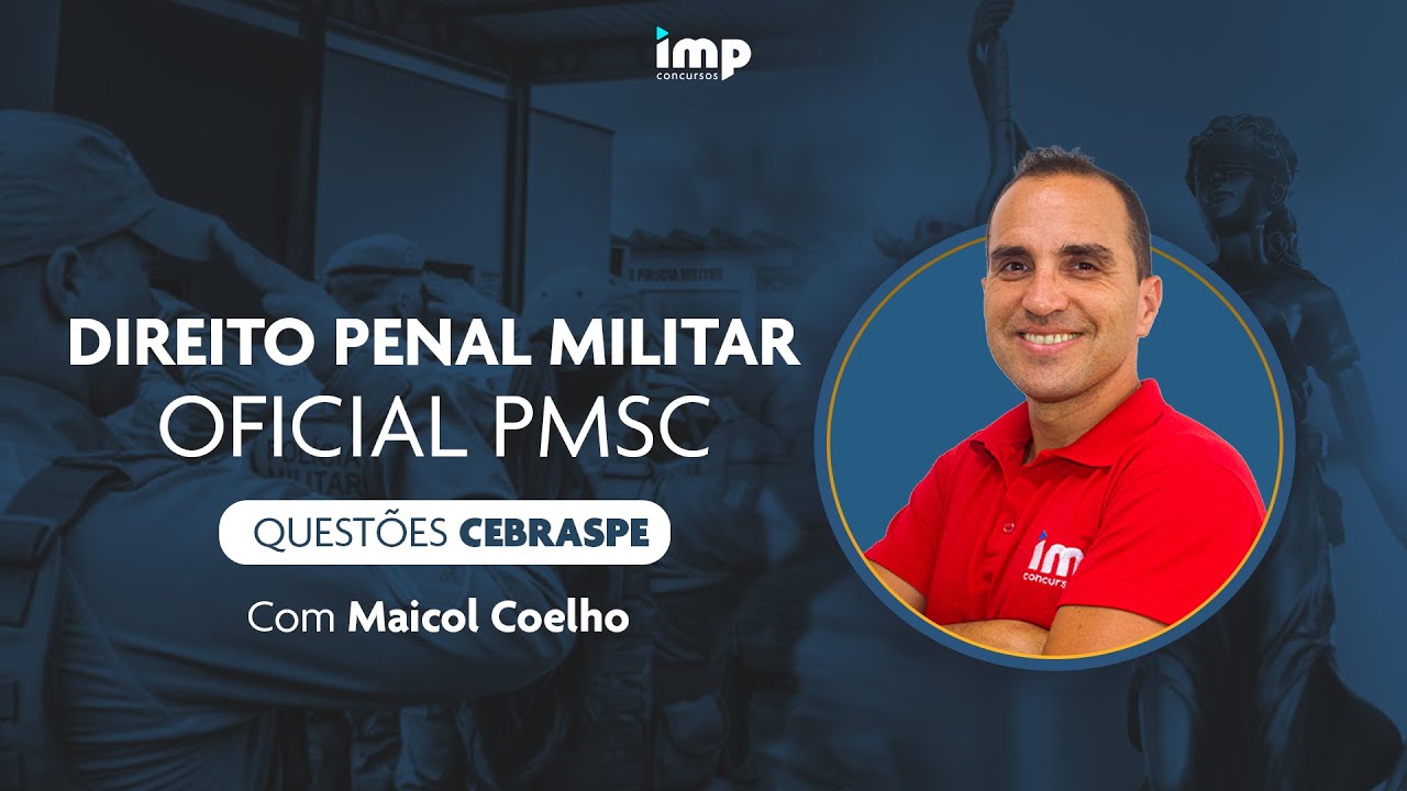 Direito Penal Militar PMSC,  questões Cebraspe  - com Maicol Coelho