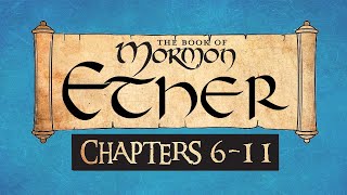 Come Follow Me The Book of Mormon Ether 6-11 Ponderfun