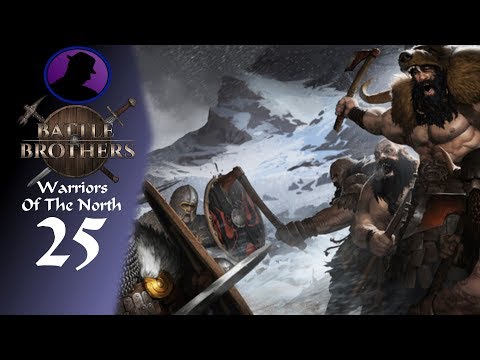 Let's Play Battle Brothers - Warriors Of The North - Part 25 - Alps!