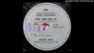 Miguel Bosé.- Eres todo para mi.