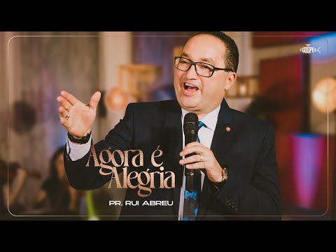 Pastor Rui Abreu - Agora é Alegria | Clipe Oficial