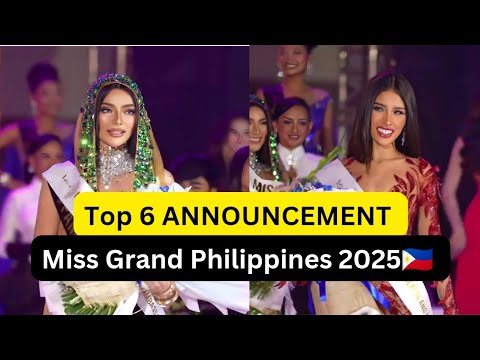 BREAKING NEWS: MISS GRAND PHILIPPINES 2025 TOP 6 ANNOUNCENT - PRELIMINARY Competition 🇵🇭