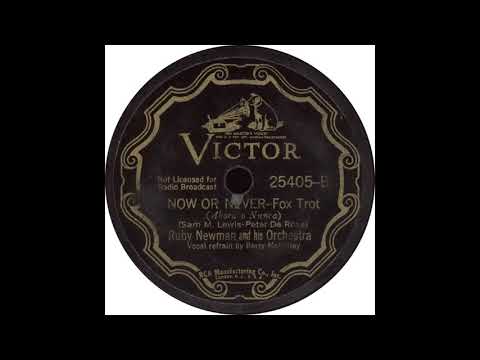 Victor 25405 B – Now or Never – Ruby Newman and his Orchestra