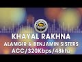 Khayal Rakhna - Alamgir & Benjamin Sisters