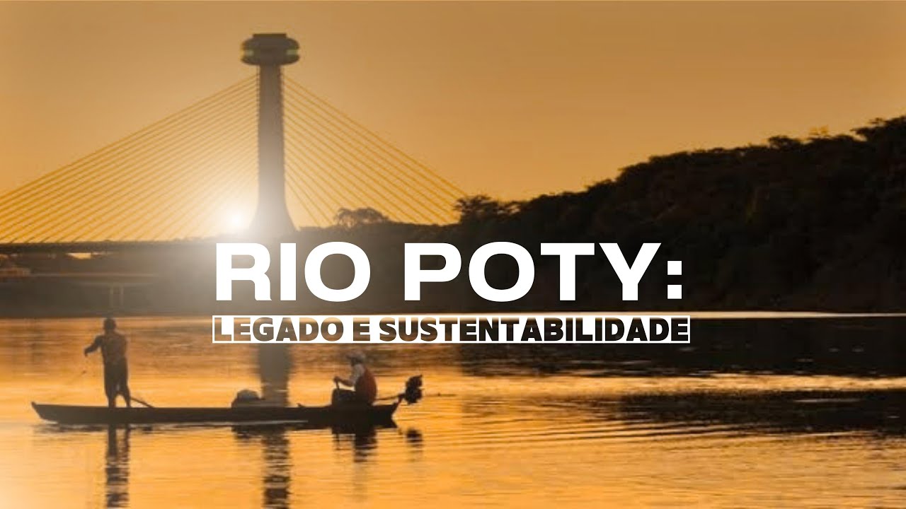 DOCUMENTÁRIO - RIO POTY: LEGADO E SUSTENTABILIDADE