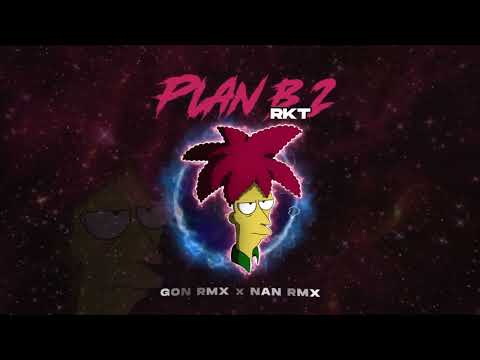 PLAN B RKT 2 - GON RMX, NAN RMX