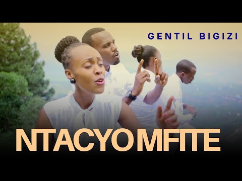 NTACYO MFITE - Gentil Bigizi (Official Video)  2014