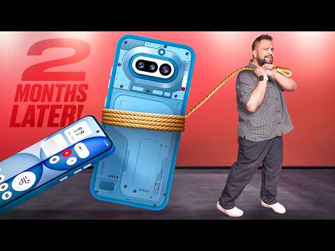 Thumbnail for Nothing Phone 4a After 2 Months – Did Nothing Finally Nail It?