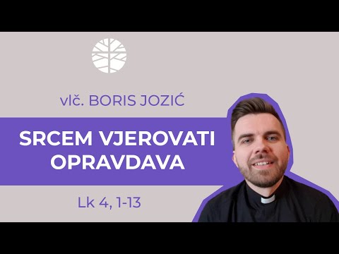 Srcem vjerovati opravdava, a ustima ispovijedati spašava (10. 3. 2019.)