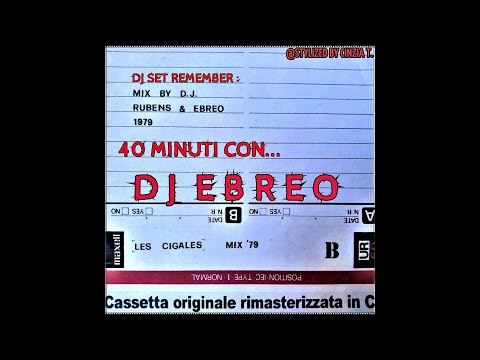 40 MINUTI CON DJ EBREO@DJ SET  "LES CIGALES 1979" MIX BY DJ EBREO E DJ RUBENS (Video by Cinzia T)