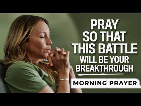 God Will Fight For You and Give You A Breakthrough | A Blessed Morning Prayer To Start Your Day