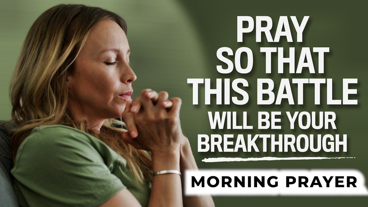 God Will Fight For You and Give You A Breakthrough | A Blessed Morning Prayer To Start Your Day