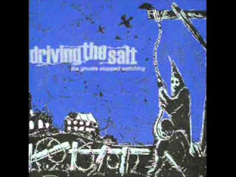 Driving The Salt - The Ghosts Stopped.. + Death Of A Generation