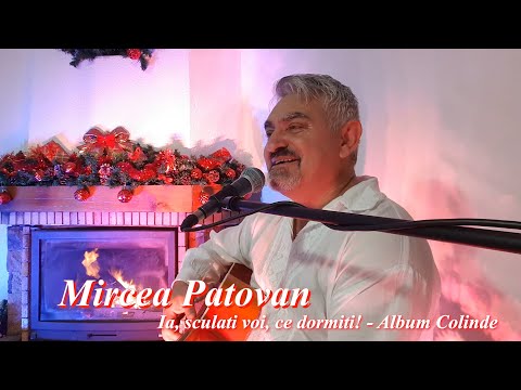 Mircea Patovan  - Ia, sculati voi, ce dormiti !  (Album Colinde 2020!)