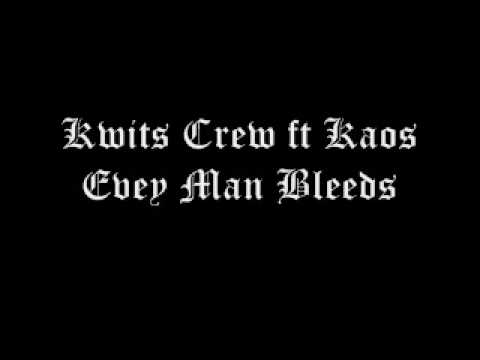 Kwits Crew ft Kaos - Every Man Bleeds