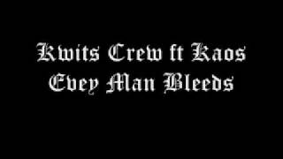 Kwits Crew ft Kaos - Every Man Bleeds