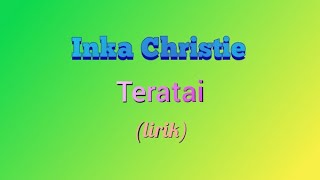 Download lagu Inca Christie Teratai... mp3