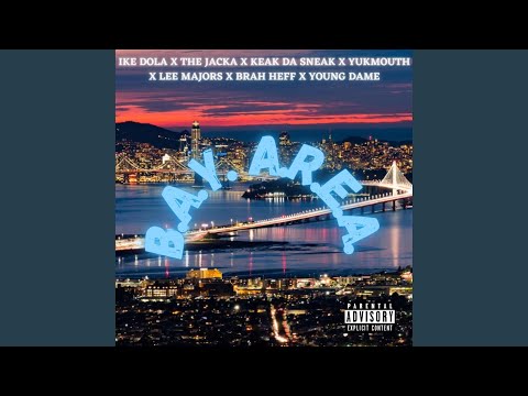B.A.Y. A.R.E.A. (feat. Yukmouth, Luniz, Keak Da Sneak, The Jacka, Lee Majors, Young Dame & Brah...