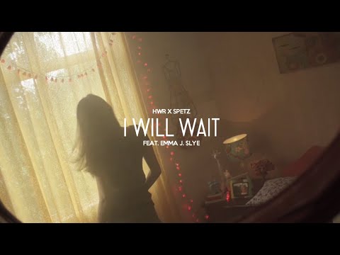 HWR x SPETZ  -  I WILL WAIT feat.Emma J.Slye