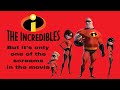 The Incredibles But It S Only One Of The Screams In The Movie