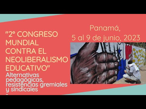 II Congreso Mundial contra el Neoliberalismo Educativo Segundo DIA DE CONGRESO CONTINUACION