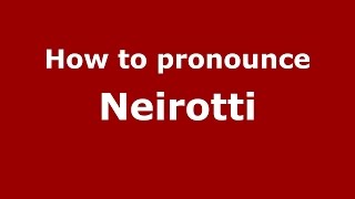 How to pronounce Neirotti