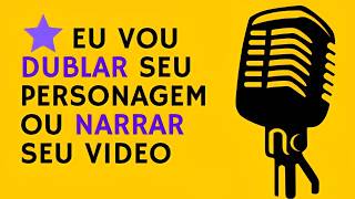 Eu vou Dublar ou Narrar TUDO o que você quiser