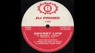 Secret Life - I want you (Morales Def Classic Mix) - 1994 - House