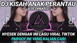 Download lagu DJ KISAH ANAK PERANTAU x OCOPAKELE REMIX VIRAL TIKTOK 2022 FULL BASS || INI YANG KALIAN CARI mp3