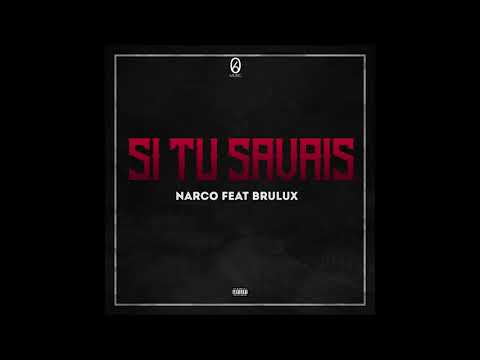 Narco  feat. Brulux - Si Tu Savais (Audio)