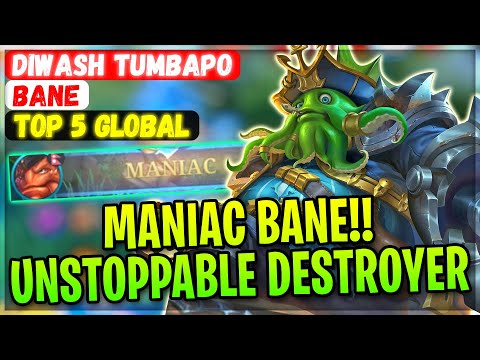MANIAC BANE!! Unstoppable Destroyer [ Top 5 Global Bane ] Diwash Tumbapo - Mobile Legends Build