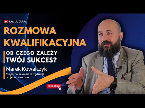 Rozmowa kwalifikacyjna: jak pokazać swoje mocne strony i przekonać pracodawcę - Marek Kowalczyk Cz.2