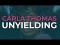 Carla Thomas - Unyielding (Official Audio)
