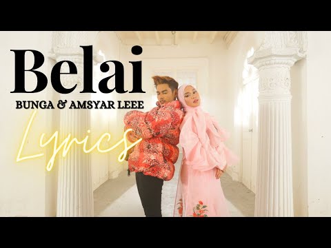 Belai - Bunga & Amsyar Leee (Music Video Lyrics)