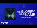 We Glorify Your Name