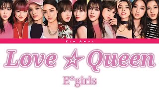 E-girls - Love ★ Queen (Color Coded Lyrics)