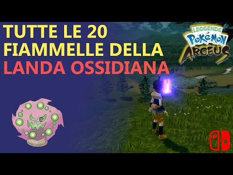 Leggende Pokemon Arceus - Guida a TUTTE le 20 FIAMMELLE della LANDA OSSIDIANA