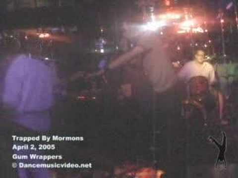 TRAPPED BY MORMONS  play at Gum Wrappers, hot stripclub...
