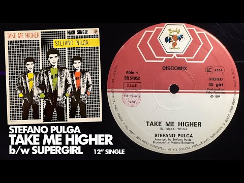 Stefano Pulga - Take Me Higher / Supergirl (Full 12" Single)