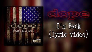 Dope - I&#39;m Back (lyric video)