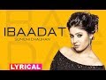 Ibadat Lyrical Video Sunidhi Chauhan Jimmy Shergill Surveen Chawla Latest Songs 2019