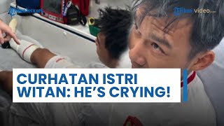 Curhatan Istri Witan Sulaeman seusai Suaminya Jadi Candaan Gegara Pakai Perban saat Lawan Guinea