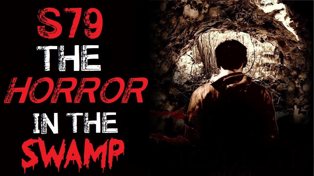 "S79 The Horror In The Swamp" Creepypasta - Scary Story