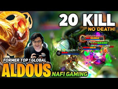 Aldous 100% IMMORTAL! 20 Kill no Death [Former Top 1 Global Aldous] By Nafi Gaming - Mobile Legend