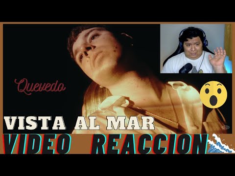 REACCIÓN a Vista Al Mar - Quevedo