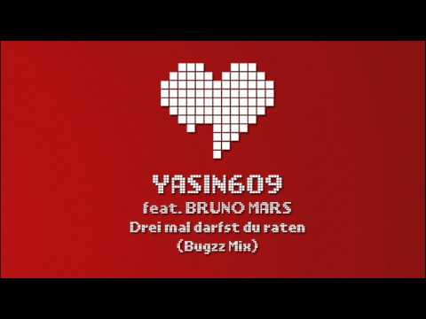 Yasin609 feat. Bruno Mars - Drei mal darfst du raten (Bugzz Mix)