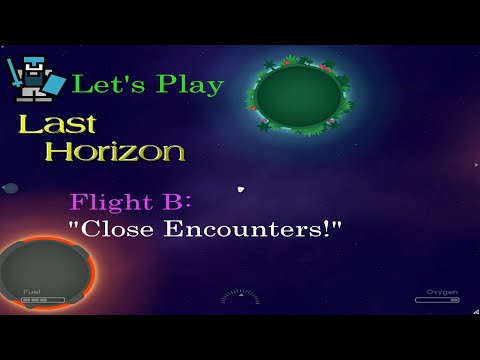 Let's Play; Last Horizon. Flight B: "Close Encounters!" - YouTube